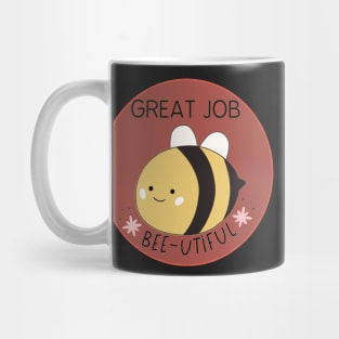 Great job beeutiful Mug